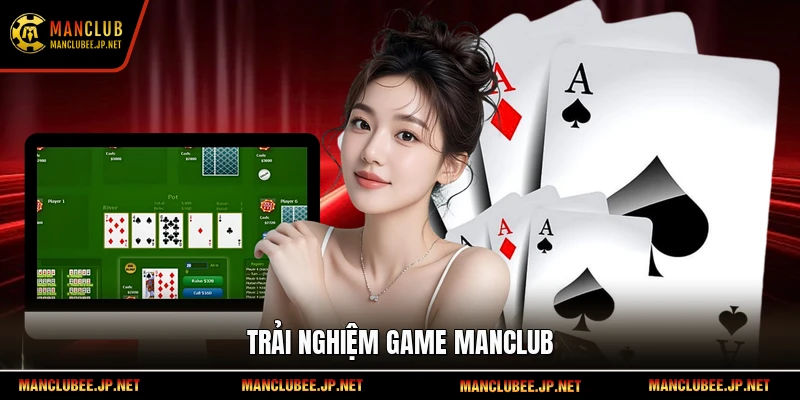 Trải nghiệm game Manclub